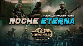 La Zenda Norteña  Noche Eterna VIDEO OFICIAL [upl. by Natelson]