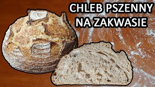 Najprostszy CHLEB PSZENNY na ZAKWASIE [upl. by Aseek]