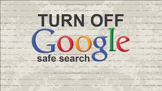 How to turn off Google safe search [upl. by Reiser]