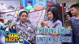 BU ASTRI MENDAPAT UANG TAMBAHAN BERUPA KALUNG EMAS  UANG KAGET LAGI [upl. by Alded782]