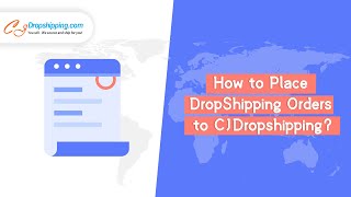 How to Place DropShipping Orders to CJDropshipping [upl. by Eanyl]