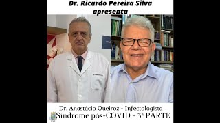 Sindrome PÓSCOVID  Parte 3 • Entrevista com Dr Anastácio Queiroz  Infectologista [upl. by Adnaloy]