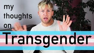 My thoughts on TRANSGENDER [upl. by Ynavoeg961]