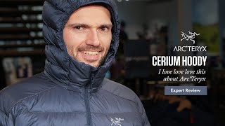 quotI love love love this about ArcTeryxquot  ArcTeryx Cerium Hoody Expert Review 2023 [upl. by Hersh]