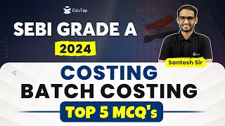 SEBI Grade A Costing Syllabus amp Preparation  SEBI Costing MCQs  SEBI Revision Classes  EduTap [upl. by Ahsinej128]