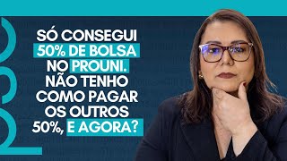 Só consegui 50 de bolsa no Prouni Não tenho como pagar os outros 50 e agora [upl. by Mercer666]