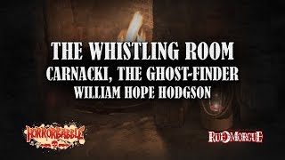 quotThe Whistling Roomquot by W H Hodgson  A Carnacki the GhostFinder Story [upl. by Nairda]