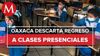 Todavía no habrá regreso a clases presenciales en Oaxaca [upl. by Oiram230]