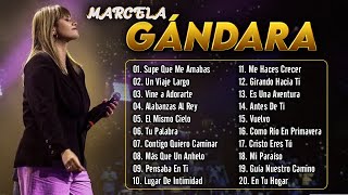 Las Mejores y Más Famosas Canciones de Marcela Gándara  Éxitos Inolvidables de Música Cristiana [upl. by Peltz]