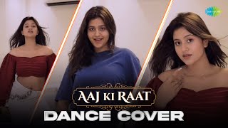 Aaj Ki Raat  Dance Cover  Anjali Arora [upl. by Lou445]