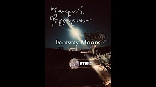 Μακρινά Φεγγάρια  Makrina Feggaria Faraway Moons [upl. by Leuqcar]