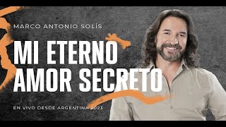 Marco Antonio Solís  Mi eterno amor secreto  Lyric video En vivo desde Argentina 2023 [upl. by Berte253]