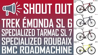 SHOUTOUT  EMONDA vs TARMAC vs ROUBAIX vs ROADMACHINE 2022  BIKOTIC [upl. by Blas]