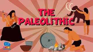 THE PALEOLITHIC PERIOD  Educational Videos for Kids [upl. by Gardener]