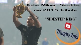 Nehe Milner Skudder RWC2015 TRIBUTE  SIDESTEP KING [upl. by Aehtna]