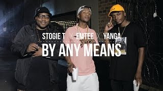 Stogie T  By Any Means Ft Emtee amp Yanga [upl. by Ellerihs590]