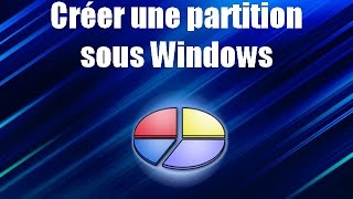 TUTO Créer une partition sous Windows [upl. by Jelena401]