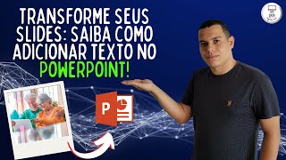 VEJA ALGUMAS MANEIRAS DE SE INSERIR TEXTOS EM SLIDES NO POWERPOINT NO COMPUTADOR [upl. by Kcirde]