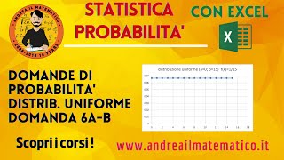 STATISTICA PROBABILITA’  EXCEL  DISTR UNIFORME  domanda 6ab [upl. by Socin]