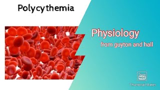 Polycythemia Complete lecture from GUYTON AND HALL medical physiology [upl. by Nelram]