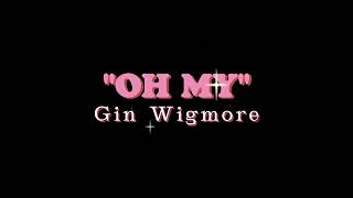 Oh My  Gin Wigmore Karaoke [upl. by Noeled]