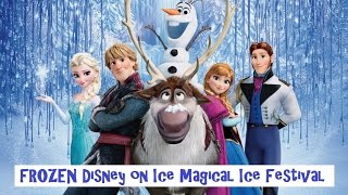 Disney FROZEN Magical Ice Festival with Olaf Elsa Anna Kristoff Sven and Hans [upl. by Myrtia]