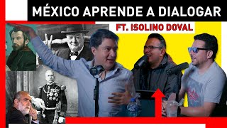 Episodio 48  Qué hubiera sido si México aprende a dialogar ft Isolino Doval [upl. by Retha]