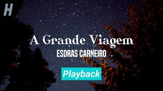 A Grande Viagem Playback Restaurado  Esdras Carneiro [upl. by Boote]