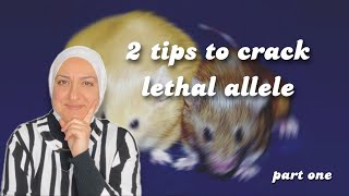 2 Tips to crack lethal allele [upl. by Francklin743]