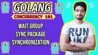 WaitGroup in Golang  BASICS GOLANG CONCURRENCY  CONCURRENCY [upl. by Annodas]