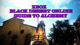 XBOX ONE BLACK DESERT ONLINE ALCHEMY GUIDE [upl. by June]