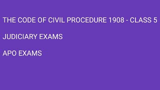 CPC 1908  CIVIL PROCEDURE CODE 1908  LECTURE 5  JUDICIARY  APO EXAMS [upl. by Agnesse352]