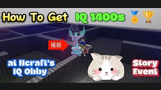 How to Get IQ 1400s at Ncrafts IQ Obby [upl. by Cryan]