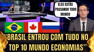 Mídia Internacional Fala Da Entrada Do Brasil No Ranking Das Maiores Economias Do Mundo [upl. by Orva]