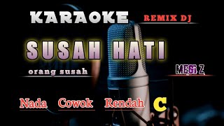 Susah Hati  Karaoke Nada Cowok Rendah C  Megi Z [upl. by Yves452]