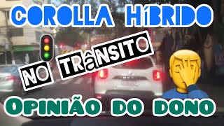 Corolla Hibrido no trânsito de São Paulo é econômico mesmo Opinião do dono [upl. by Lyrahs]