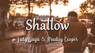 Lady Gaga Bradley Cooper  Shallow Lyrics [upl. by Ennaira]