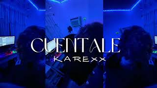 Karex  Cuéntale audio oficial [upl. by Ring988]