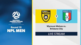 NPL Men Round 18  Wynnum Wolves vs Brisbane City [upl. by Romeon]