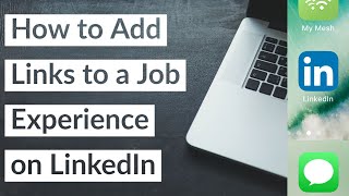 How to Add Links to a Job Experience on LinkedIn 2021 [upl. by Midian]