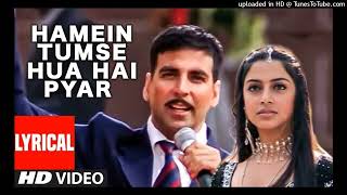 Lyrical Hamein Tumse Hua Hai Pyar Alka YUdit NAnu MalikSameerAkshay KumarDivya Khosla Kumar [upl. by Aicenaj46]