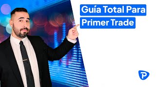 Guía Total Para Primer Trade [upl. by Fax961]