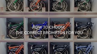 How to choose the correct Brompton for you [upl. by Ocirrej678]