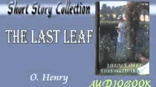 The Last Leaf O Henry Audiobook Short Story [upl. by Nylra]