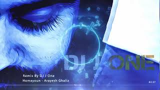 Homayoun Arayesh Ghaliz Remix By Dj J One [upl. by Vidovic504]