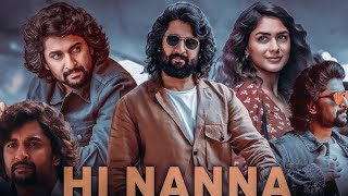 Hi Nanna Hi Papa Full HD Movie Hindi Dubbed  Nani  New South Indian Hindi Movie 2024 [upl. by Cerveny]