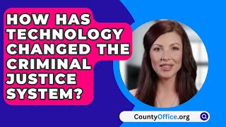 How Has Technology Changed The Criminal Justice System  CountyOfficeorg [upl. by Ydurt950]