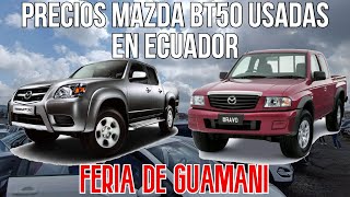 Precios Mazda BT50 Usadas en Ecuador No dejaron grabar Feria de GuamaníAceite y Alcohol [upl. by Akirdna]