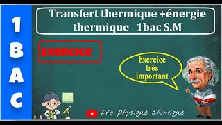 2 exercice corrigés  énergie thermique  transfert thermique 1bac SM biof [upl. by Mylander173]