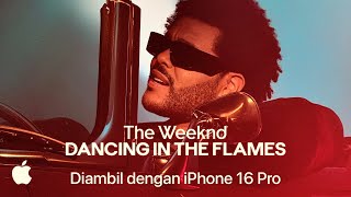 Diambil dengan iPhone 16 Pro  The Weeknd quotDancing In The Flamesquot [upl. by Politi]